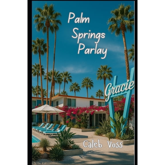 Palm Springs Parlay, (Paperback)