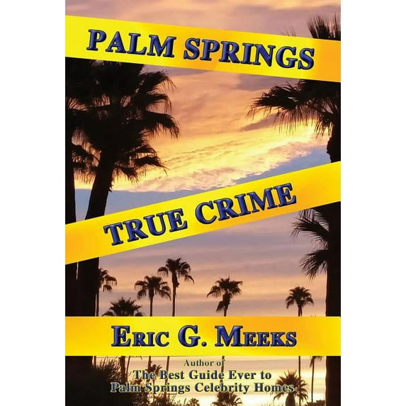 Palm Springs True Crime, (Hardcover)