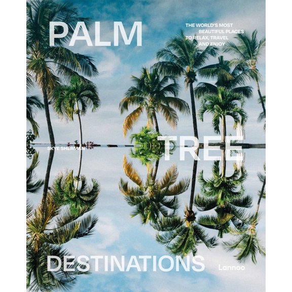 World's Most Beautiful Places Palm Tree Destinations, (Hardcover)