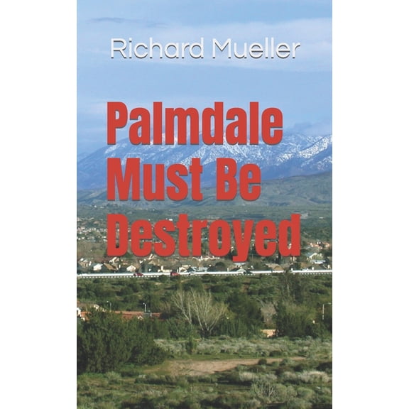 Palmdale Must Be Destroyed (Paperback)