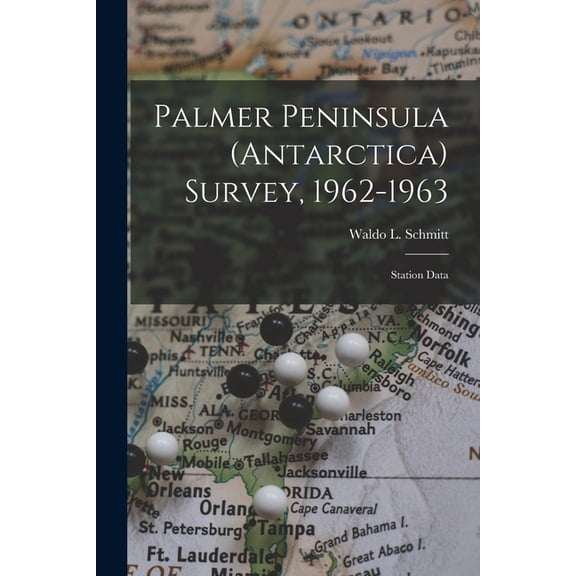 Palmer Peninsula (Antarctica) Survey, 1962-1963: Station Data, (Paperback)