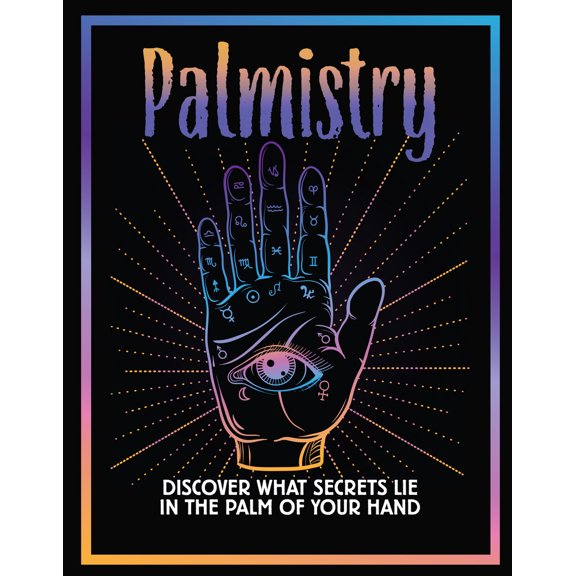 Pre-Owned Palmistry: Discover What Secrets Lie in the Palm of Your Hand (Paperback) 1640306471 9781640306479