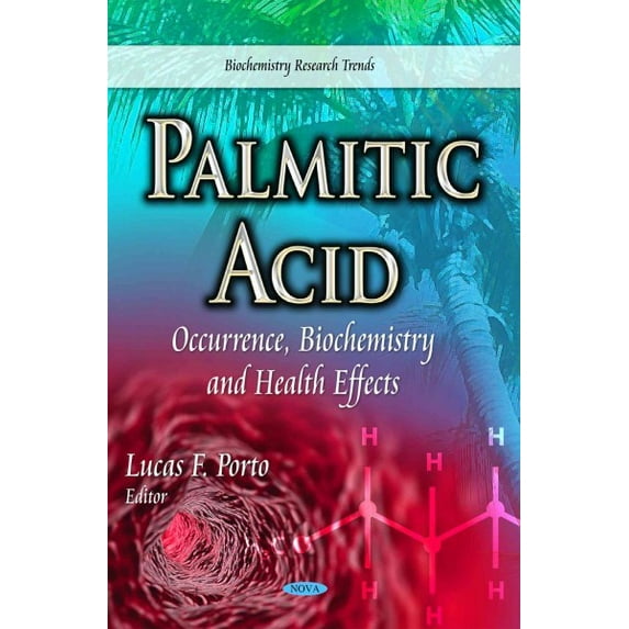 PALMITIC ACID OCCURRENCE BIOCHEMISTR: Occurrence, Biochemistry and Health Effects (Biochemistry Research Trends) by LF PORTO (Hardcover) (2014) (New)