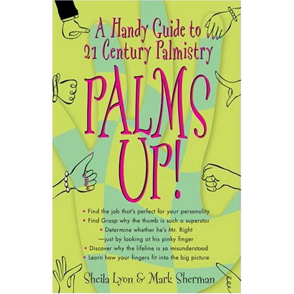Pre-Owned Palms Up!: 7a Handy Guide to 21st Century Palmistry (Paperback) 0425202666 9780425202661