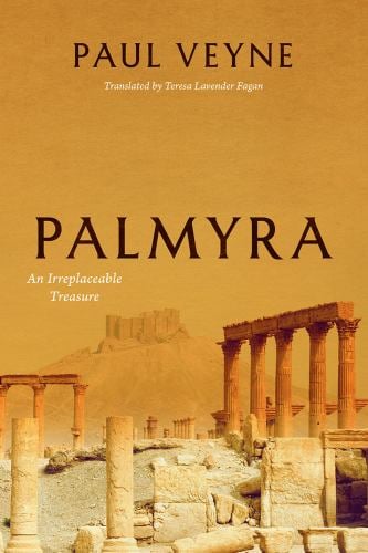Pre-Owned Palmyra: An Irreplaceable Treasure (Hardcover) 022642782X ...