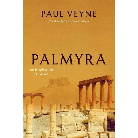 Palmyra: An Irreplaceable Treasure, (Hardcover)