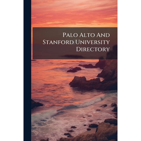 Palo Alto And Stanford University Directory, (Paperback)