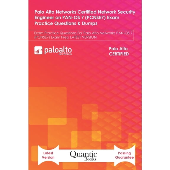 Palo Alto Networks Certified Network Security Engineer on PAN-OS 7 (PCNSE7) Exam Practice Questions & Dumps: Exam Pr, (Paperback)