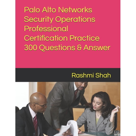 Palo Alto Networks Security Operations Professional Certification Practice 300 Questions & Answer, (Paperback)