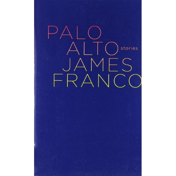 Pre-Owned Palo Alto (Hardcover) by James Franco