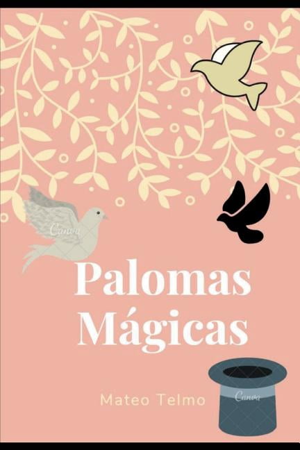 PALOMAS MAGICAS Spanish Edition Paperback 1718002408 9781718002401 MATEO TELMO