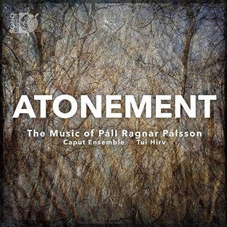 Palsson / Caput Ensemble / Hirv - Atonement - Music & Performance - CD