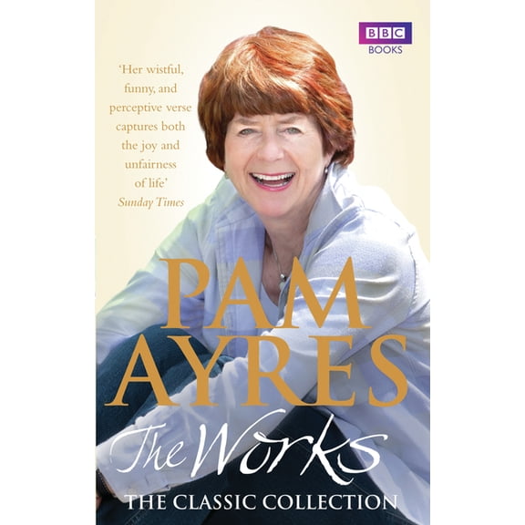 Pam Ayres: The Works: The Classic Collection, (Paperback)