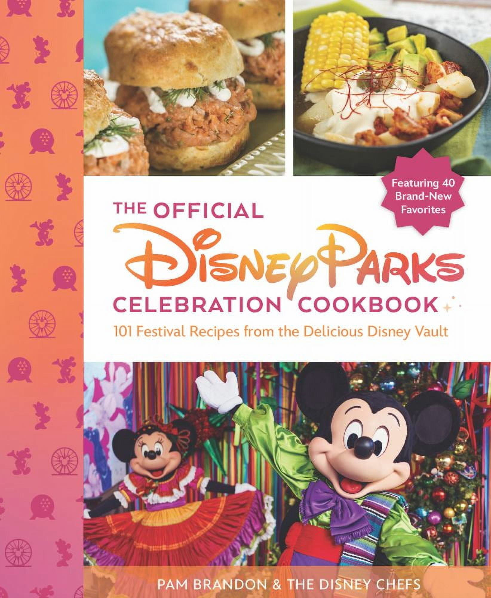 Pam Brandon: The Official Disney Parks Celebration Cookbook: 101 Festival Recipes from the Delicious Disney Vault (Hardcover)