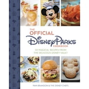 Pam Brandon: The Official Disney Parks Cookbook: 101 Magical Recipes from the Delicious Disney Vault (Hardcover)