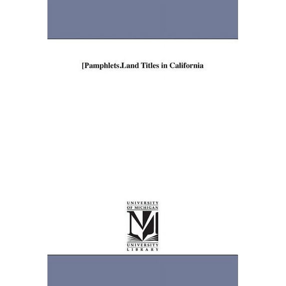 Pamphlets. Land Titles in California (Paperback)