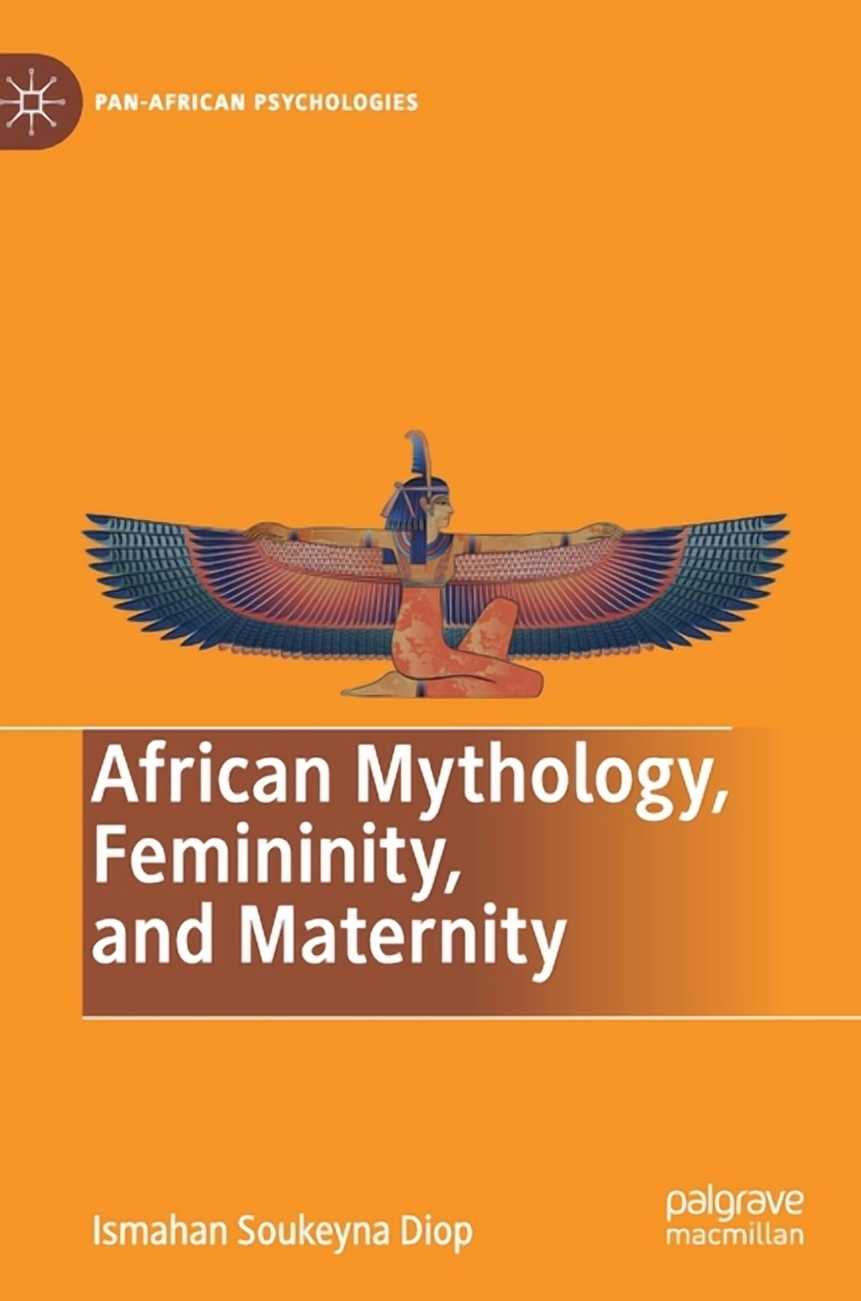 Pan-African Psychologies African Mythology, Femininity, and Maternity, (Hardcover)
