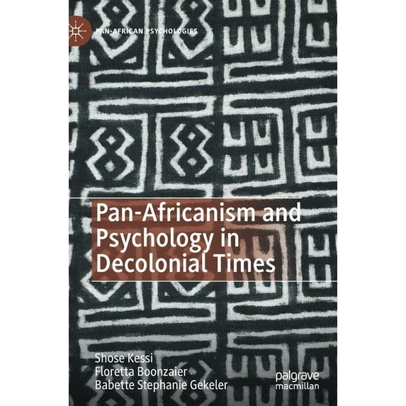 Pan-African Psychologies Pan-Africanism and Psychology in Decolonial Times, (Hardcover)