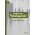 thumbnail image 1 of Pan Africanism, Regional Integration and Development in Africa, (Paperback), 1 of 1