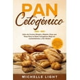 thumbnail image 1 of Pan Cetogénico : Libro de Cocina Simple y Rápido, Paso por Paso Para la Dieta Cetogénica Baja en Carbohidratos y Sin Gluten (Incluye Pizza, Galletas, ... Recetas de Panadería y Más) (Spanish Edition) (Paperback), 1 of 1