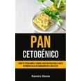 thumbnail image 1 of Pan Cetogénico: Libro de cocina simple y rápido, paso por paso para la dieta cetogénica baja en carbohidratos y sin glut, (Paperback), 1 of 1