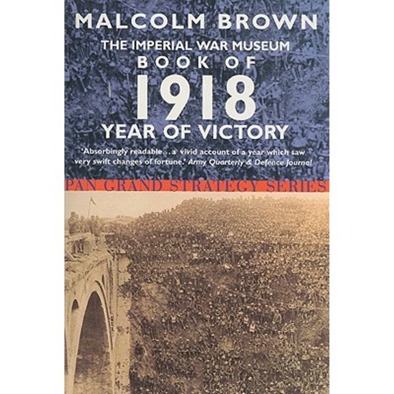 Pre-Owned Imperial War Museum Book of 1918 (Pan Grand Strategy) Paperback