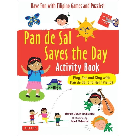 Pan de Sal Saves the Day Activity Book: Have Fun with Filipino Games and Puzzles! Play, Eat and Sing with Pan de Sal and, (Paperback)