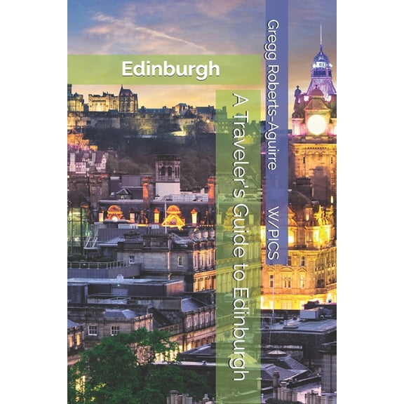 Panache Travel Guides with Pictures A Traveler's Guide to Edinburgh: Edinburgh, (Paperback)
