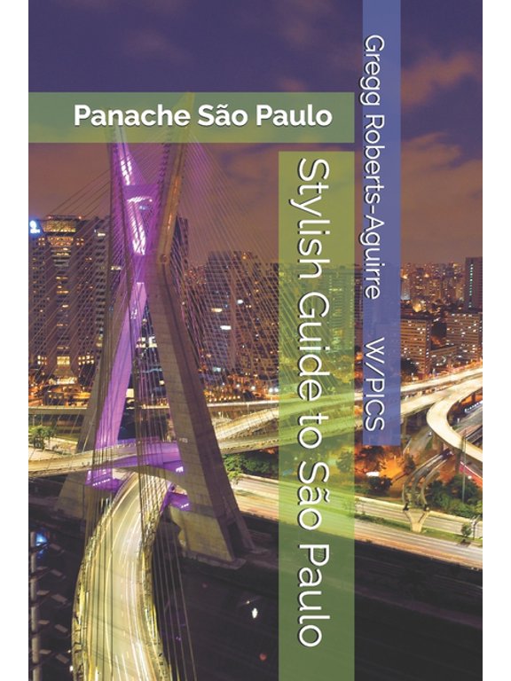 Panache Travel Guides with Pictures Stylish Guide to So Paulo: Panache So Paulo, (Paperback)