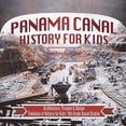 thumbnail image 1 of Panama Canal History for Kids - Architecture, Purpose & Design Timelines of History for Kids 6th Grade Social Studies, (Paperback), 1 of 1