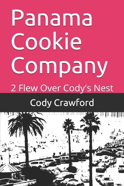 Panama Cookie Company: 2 Flew Over Cody's Nest, (Paperback)