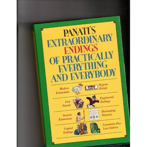 Pre-Owned Panati's Extraordinary Endings of Practically Everything and Everybody (Hardcover) 006055181X 9780060551810