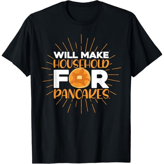 Pancake Lover Kids Will Make Household For Pancakes T-Shirt