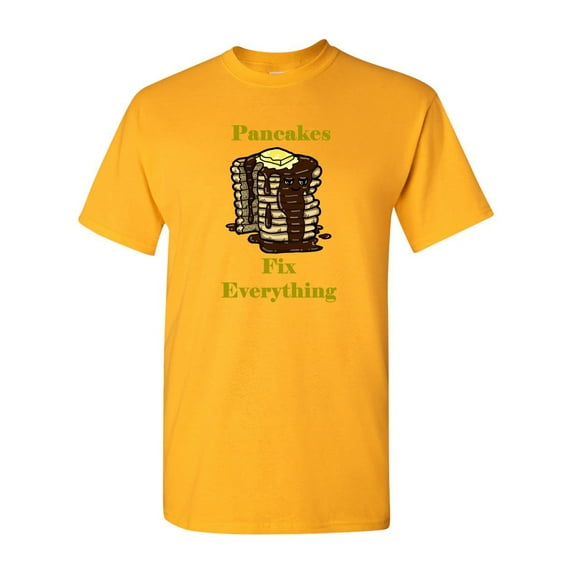 Pancakes Fix Everything Adult DT T-Shirts Tee