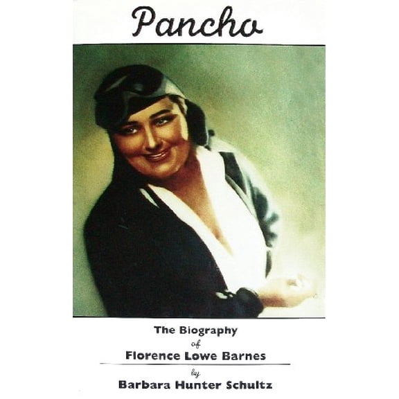 Pre-Owned Pancho: The biography of Florence Lowe Barnes (Paperback) 0965218104 9780965218108