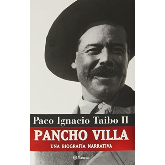 Pre-Owned Pancho Villa: Una Biografia Narrativa (Paperback) 9703703348 9789703703340