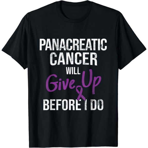 Pancreatic Cancer Will Give Up Before I Do T-Shirt