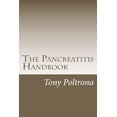 thumbnail image 1 of The Pancreatitis Handbook: An Easy-to-Read Guide (Paperback) by Tony Poltrona, 1 of 1
