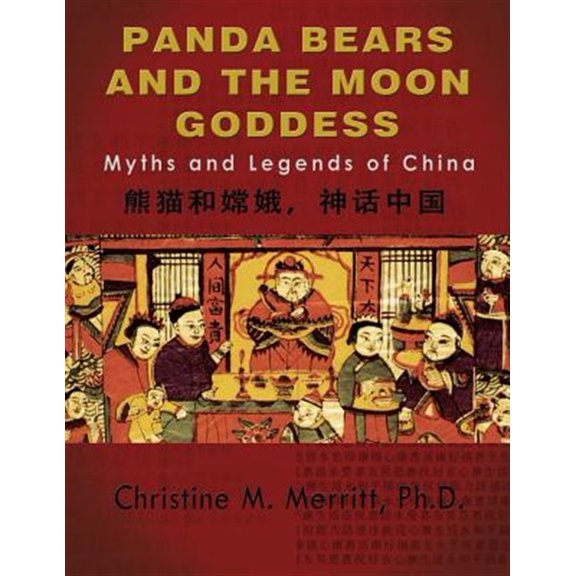 Panda Bears and the Moon Goddess: Myths and Legends of China