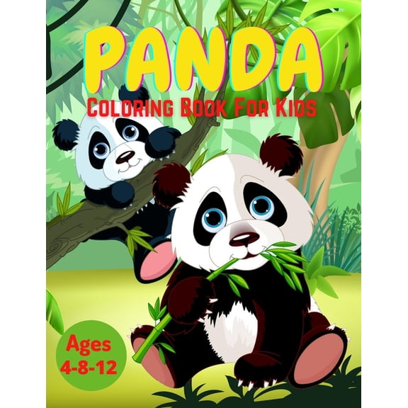 Panda Coloring Book For Kids Ages 4-8-12 : Discover This Unique Collection Of Coloring Pages For Kids (Paperback)