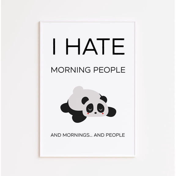 Panda Poster Wall Art, I Hate Morning People Poster, Cute Minimalist Quote Art, Sleepy Animal Decor, Size 24x36 UNFFRAMED F03.1.7l1609