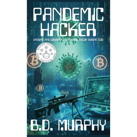 Pandemic Hacker: Hacking and surviving a blackmail group during COVID, (Hardcover)