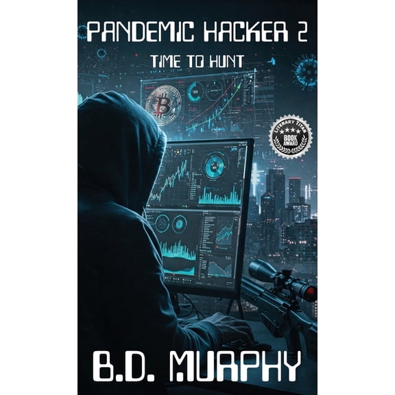 Pandemic Hacker Pandemic Hacker 2: Time To Hunt, Book 2, (Hardcover)