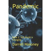 Pandemic Book 1 The World is Changing Paperback 1730799116 9781730799112 Darrell Maloney