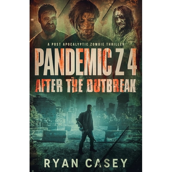 Pandemic Z Pandemic Z 4: After the Outbreak: A Post Apocalyptic Zombie Thriller, Book 4, (Paperback)