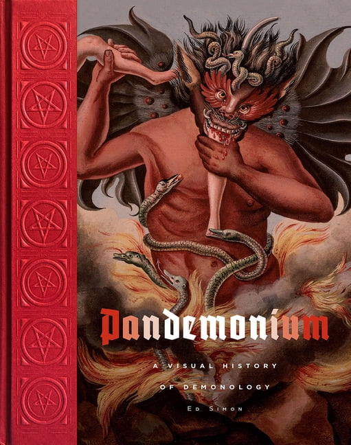 Demonic Pandemonium Pandemonium: A Visual History of Demonology (Hardcover) - Walmart.com