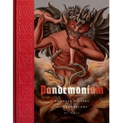 Pandemonium A Visual History of Demonology Hardcover