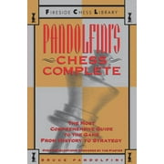 Pandolfini's Chess Complete : The Most Comprehensive Guide to the Game, from History to Strategy (Paperback)