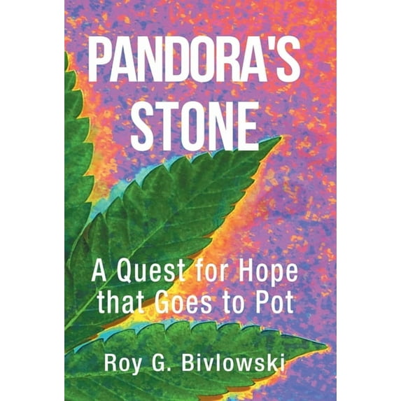 Pandora's Stone: A Quest for Hope that Goes to Pot, (Hardcover)