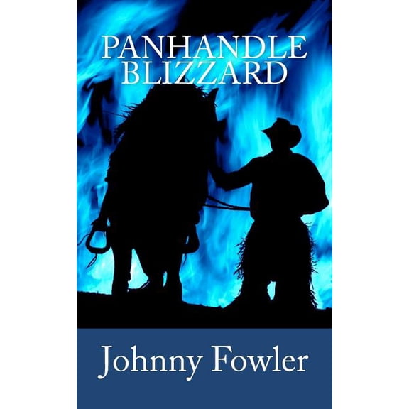 Panhandle Blizzard Paperback 1456369490 9781456369491 Johnny Fowler